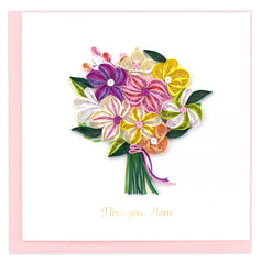 Quilled I Love You Mom Bouquet Greeting Card